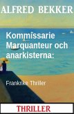 Kommissarie Marquanteur och anarkisterna: Frankrike Thriller (eBook, ePUB)