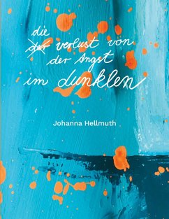 Der Verlust von der Angst im Dunklen (eBook, ePUB) - Hellmuth, Johanna