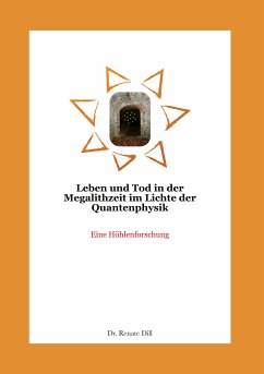 Leben und Tod in der Megalithzeit im Lichte der Quantenphysik (eBook, ePUB) - Dill, Renate