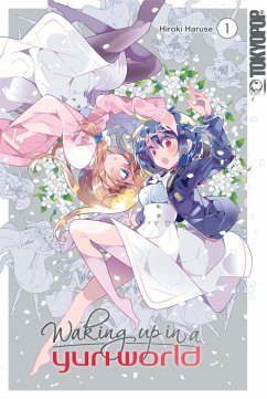 Waking up in a Yuri World, Band 01 (eBook, PDF) - Haruse, Hiroki