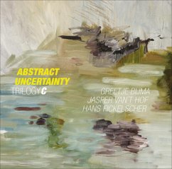 Abstract Uncertainty - Van'T Hof,Jasper/Bijma,Greetje/Fickelscher,