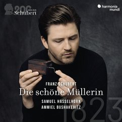 Die Schöne Müllerin (Schubert 200/Vol.1) - Hasselhorn,Samuel/Bushakevitz,Ammiel