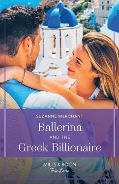 Ballerina And The Greek Billionaire (Mills & Boon True Love) (eBook, ePUB) - Merchant, Suzanne
