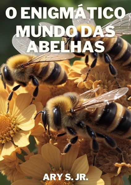 O Enigmático Mundo das Abelhas (eBook, ePUB)