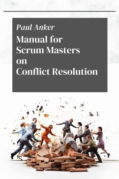 Manual for Scrum Masters on Conflict Resolution (eBook, ePUB) - Anker, Paul