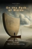 On the Path of Words: Personal Development Through Narrative Coaching (eBook, ePUB)