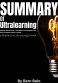 Summary of Ultralearning: Master Hard Skills, Outsmart the Competition, and Accelerate Your Career A Guide to Scott Young's Book by Bern Bolo (eBook, ePUB)