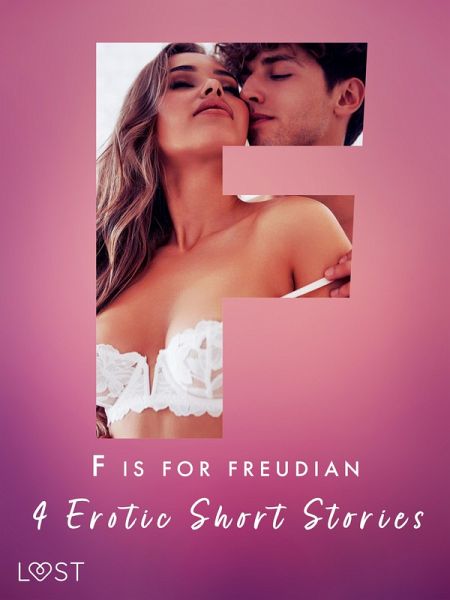 F is for Freudian: 4 Erotic Short Stories (eBook, ePUB) F is for Freudian: 4 Erotic Short Stories (eBook, ePUB)