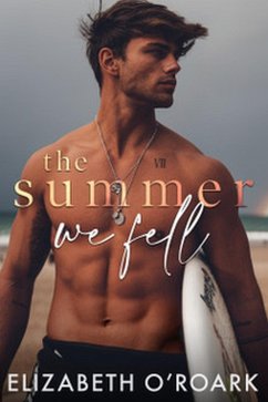 The Summer We Fell (eBook, ePUB) - O'Roark, Elizabeth