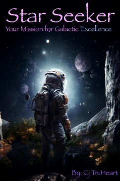 Star Seeker: Your Mission for Galactic Excellence (Excellence for Life) (eBook, ePUB) - TruHeart, Cj