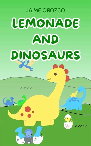 Lemonade and Dinosaurs (eBook, ePUB) Lemonade and Dinosaurs (eBook, ePUB)