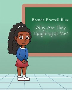 Why Are They Laughing at Me? (eBook, ePUB) - Blue, Brenda Prowell