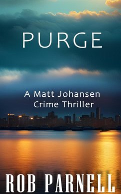 Purge (Purge - Matt Johansen Crime, #1) (eBook, ePUB) - Parnell, Rob