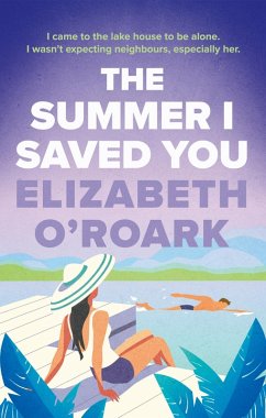 The Summer I Saved You (eBook, ePUB) - O'Roark, Elizabeth