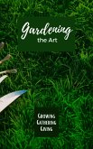Gardening The Art (eBook, ePUB)