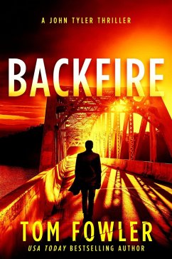 Backfire: A John Tyler Thriller (John Tyler Action Thrillers, #7) (eBook, ePUB) - Fowler, Tom