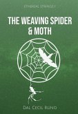 The Weaving Spider & Moth (Ethereal Strings, #1) (eBook, ePUB) The Weaving Spider & Moth (Ethereal Strings, #1) (eBook, ePUB)