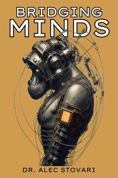 Bridging Minds : Neuralink and Beyond (eBook, ePUB) - Stovari, Alec