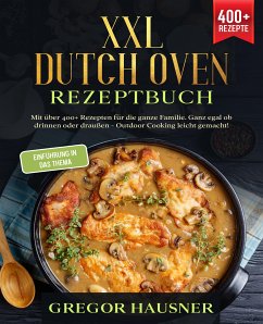 XXL Dutch Oven Rezeptbuch (eBook, ePUB) - Hausner, Gregor