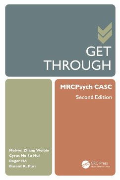 Get Through MRCPsych CASC (eBook, PDF) - Weibin, Melvyn Zhang; Ho Su Hui, Cyrus; Ho, Roger; Puri, Basant K.