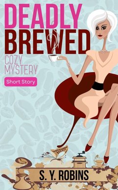 Cover Deadly Brewed: Cozy Mystery Short Story (eBook, ePUB)