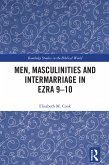 Men, Masculinities and Intermarriage in Ezra 9-10 (eBook, ePUB)