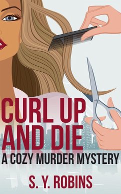 Curl Up And Die: A Cozy Murder Mystery (eBook, ePUB) - Robins, S. Y.