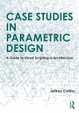 Case Studies in Parametric Design (eBook, ePUB)