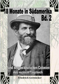 18 Monate in Südamerika Bd 2 - Aus meinem Tagebuch (eBook, ePUB) - Gerstäcker, Friedrich