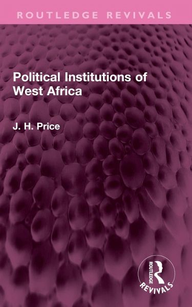 Political Institutions of West Africa (eBook, ePUB) Political Institutions of West Africa (eBook, ePUB)