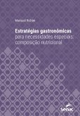 Estratégias gastronômicas para necessidades especiais: composição nutricional (eBook, ePUB)