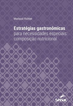Estratégias gastronômicas para necessidades especiais: composição nutricional (eBook, ePUB) - Richter, Marissol