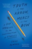 Truth Is the Arrow, Mercy Is the Bow (eBook, ePUB)