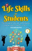 7 Life Skills for Students: The Student's Guide to Personal and Academic Excellence (Self Help) (eBook, ePUB)