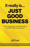It Really Is Just Good Business (eBook, ePUB) It Really Is Just Good Business (eBook, ePUB)