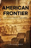 American Frontier: History From 1763-1893 (eBook, ePUB)