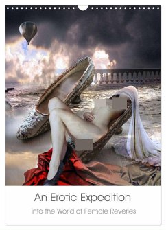 An Erotic Expedition to the World of Female Reveries (Wall Calendar 2024 DIN A3 portrait), CALVENDO 12 Month Wall Calendar