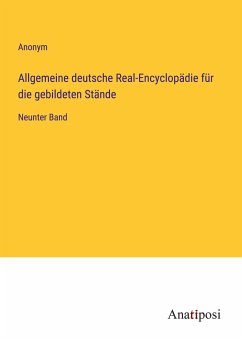 Allgemeine deutsche Real-Encyclopädie für die gebildeten Stände - Anonym