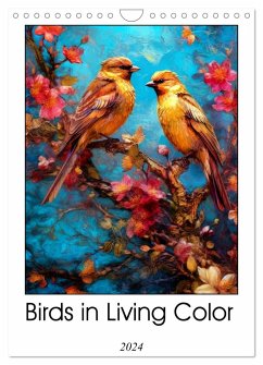Birds in Living Color (Wall Calendar 2024 DIN A4 portrait), CALVENDO 12 Month Wall Calendar
