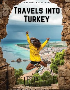 Travels into Turkey - Ogier Ghislain De Busbecq