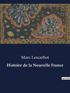 Histoire de la Nouvelle France - Lescarbot, Marc