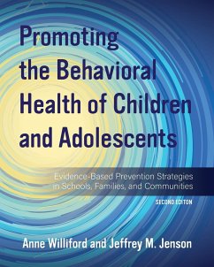 Promoting the Behavioral Health of Children and Adolescents - Williford, Anne; Jenson, Jeffrey M.