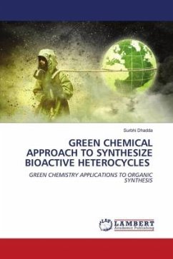 GREEN CHEMICAL APPROACH TO SYNTHESIZE BIOACTIVE HETEROCYCLES - Dhadda, Surbhi