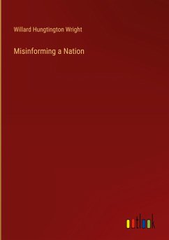 Misinforming a Nation - Wright, Willard Hungtington