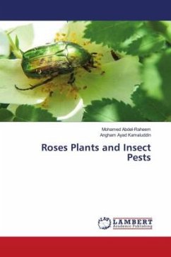 Roses Plants and Insect Pests - Abdel-Raheem, Mohamed;Kamaluddin, Angham Ayad