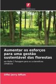 Aumentar os esforços para uma gestão sustentável das florestas