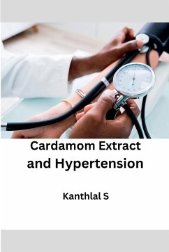 Cardamom Extract and Hypertension - S, Kanthlal