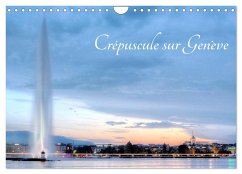Crépuscule sur Genève (Calendrier mural 2024 DIN A4 vertical), CALVENDO calendrier mensuel