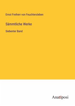 Sämmtliche Werke - Feuchtersleben, Ernst Freiherr Von