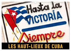 Les haut-lieux de Cuba (Calendrier mural 2024 DIN A3 vertical), CALVENDO calendrier mensuel